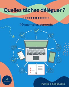 Quelles tâches déléguer à une adjointe virtuelle? 40 exemples concrets